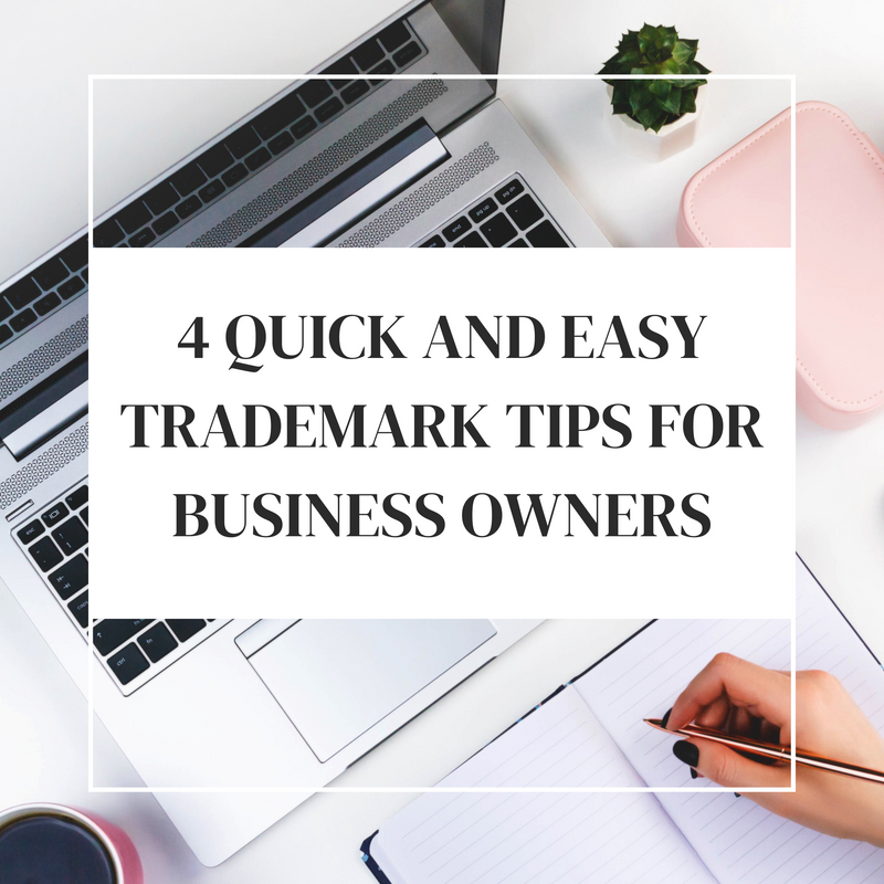 4 QUICK AND EASY TRADEMARK TIPS FOR BUSINESS OWNERS